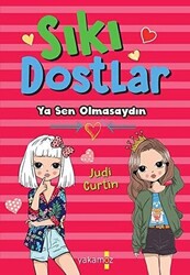 Sıkı Dostlar - Ya Sen Olmasaydın - 1