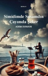 Simidimde Susamdın Çayımda Şeker - 1