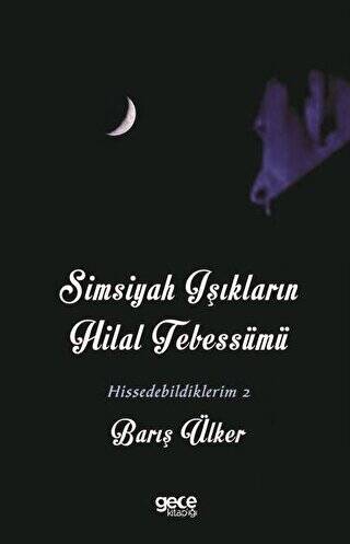 Simsiyah Işıkların Hilal Tebessümü - 1