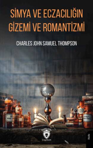 Simya ve Eczacılığın Gizemi ve Romantizmi - 1