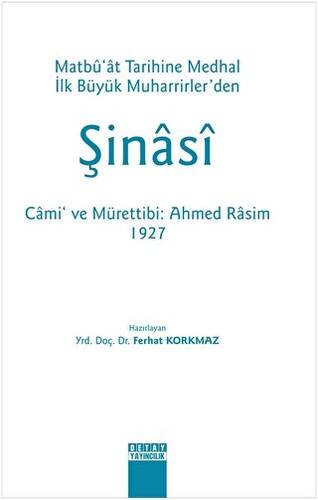 ŞİNASİ Matbu`at Tarihine Medhal İlk Büyük Muharrirler`den Cami ve Mürettibi - 1