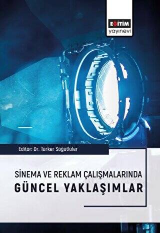 Sinema ve Reklam Çalışmalarında Güncel Yaklaşımlar - 1