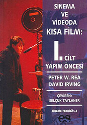 Sinema ve Videoda Kısa Film 1. Kitap Yapım Öncesi - 1