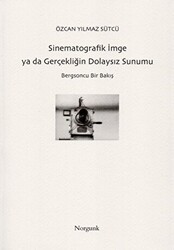 Sinematografik İmge ya da Gerçekliğin Dolaysız Sunumu - 1