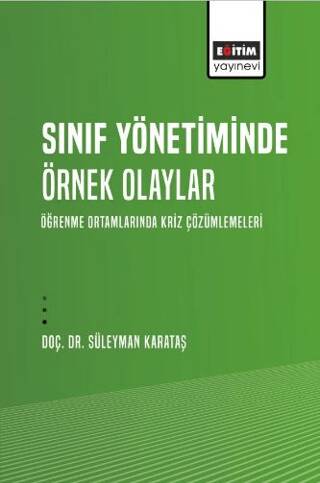 Sınıf Yönetiminde Örnek Olaylar - Öğrenme Ortamlarında Kriz Çözümlemeleri - 1