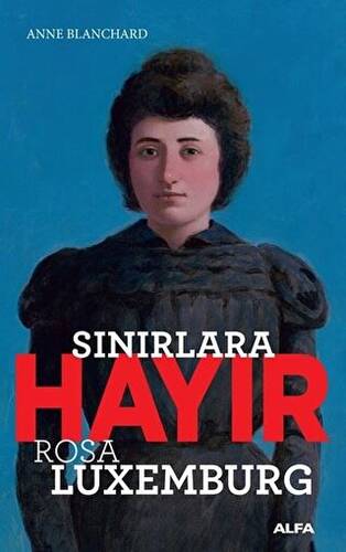 Sınırlara Hayır - Rosa Luxemburg - 1