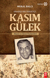 Sıradışı Bir Siyasetçi : Kasım Gülek - 1