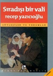 Sıradışı Bir Vali Söyleşiler ve Yorumlar - 1