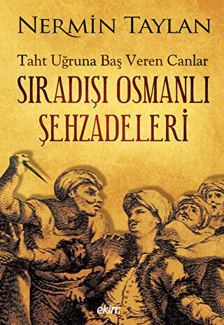 Sıradışı Osmanlı Şehzadeleri - 1