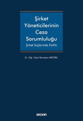 Şirket Yöneticilerinin Ceza Sorumluluğu - 1