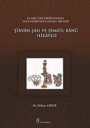 Şirvan Şah ve Şema’il Banu Hikayesi - 1