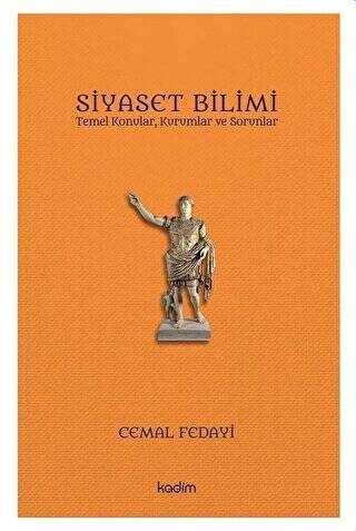 Siyaset Bilimi - Temel Konular, Kurumlar ve Sorunlar - 1