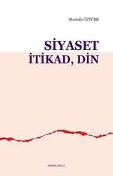 Siyaset İtikad Din - 1