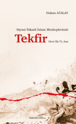 Siyasi-İtikadi İslam Mezheplerinde Tekfir Hicri İlk Üç Asır - 1