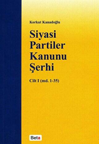 Siyasi Partiler Kanunu Şerhi Cilt 1 md. 1- 35 - 1