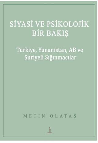 Siyasi ve Psikolojik Bir Bakış: Türkiye, Yunanistan, AB ve Suriyeli Sığınmacılar - 1