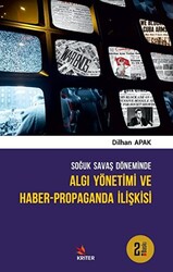 Soğuk Savaş Döneminde Algı Yönetimi ve Haber - Propaganda İlişkisi - 1