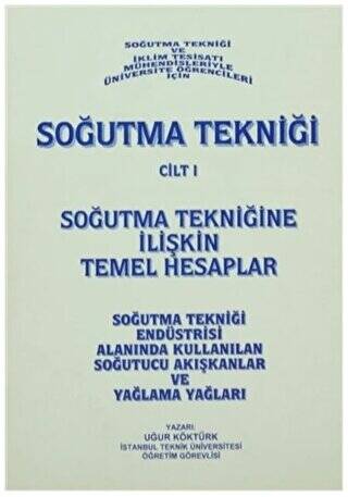 Soğutma Tekniği Cilt: 1 - Soğutma Tekniğine İlişkin Temel Hesaplar - 1