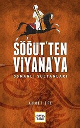 Söğüt`ten Viyana`ya Osmanlı Sultanları - 1