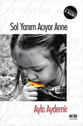 Sol Yanım Acıyor Anne - 1