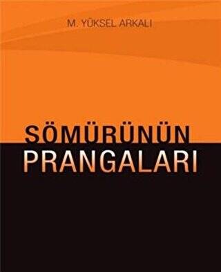 Sömürünün Prangaları - 1