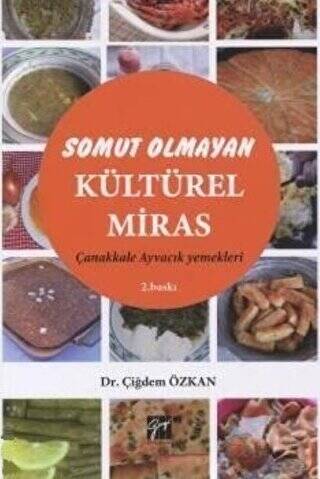 Somut Olmayan Kültürel Miras: Yöresel Yemeklerimiz Çanakkale - Ayvacık Yemekleri - 1