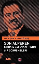 Son Alperen Muhsin Yazıcıoğlu’nun Sır Görüşmeleri - 1