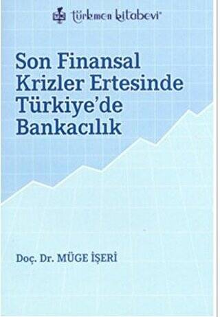 Son Finansal Krizler Ertesinde Türkiye’de Bankacılık - 1