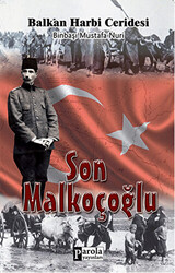 Son Malkoçoğlu: Balkan Harbi Ceridesi - 1