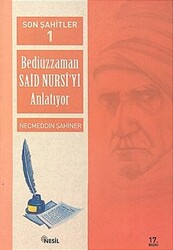 Son Şahitler Bediüzzaman Said Nursi’yi Anlatıyor 1. Kitap - 1