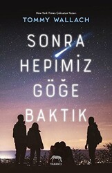 Sonra Hepimiz Göğe Baktık - 1