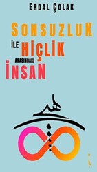 Sonsuzluk İle Hiçlik Arasındaki İnsan - 1