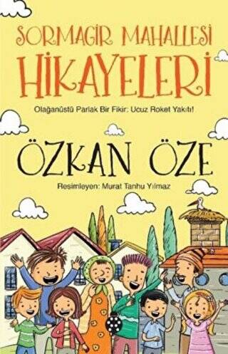 Sormagir Mahallesi Hikayeleri - Olağanüstü Parlak Bir Fikir: Ucuz Roket Yakıtı - 1