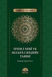 Sorulu Cevaplı Siyer-i Nebi ve Hulefa-i Raşidin Tarihi - 1