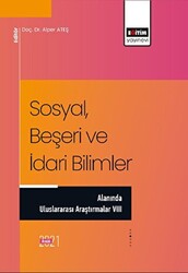 Sosyal, Beşeri ve İdari Bilimler Alanında Uluslararası Araştırmalar VIII - 1