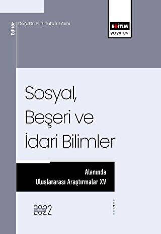 Sosyal, Beşeri ve İdari Bilimler Alanında Uluslararası Araştırmalar XV - 1