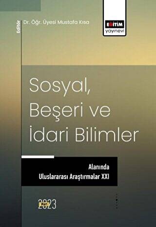 Sosyal, Beşeri ve İdari Bilimler Alanında Uluslararası Araştırmalar XXI - 1