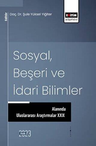 Sosyal, Beşeri ve İdari Bilimler Alanında Uluslararası Araştırmalar XXIX - 1