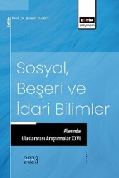 Sosyal, Beşeri ve İdari Bilimler Alanında Uluslararası Araştırmalar XXVI - 1