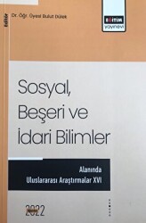 Sosyal, Beşeri Ve İdari Bilimler Temel Alanında Akademik Çalışmalar - XVI - 1