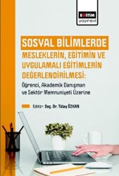 Sosyal Bilimlerde Mesleklerin, Eğitimin Ve Uygulamalı Eğitimlerin Değerlendirilmesi - 1