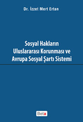 Sosyal Hakların Uluslararası Korunması ve Avrupa Sosyal Şartı Sistemi - 1