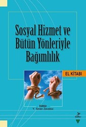 Sosyal Hizmet ve Bütün Yönleriyle Bağımlılık El Kitabı - 1