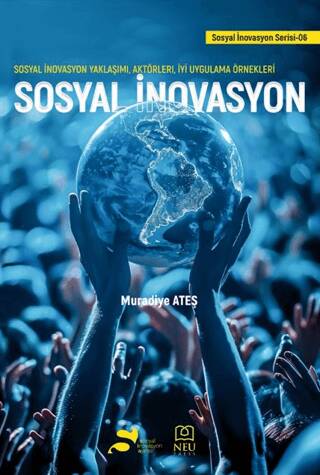 Sosyal İnovasyon - Sosyal İnovasyon Yaklaşımı, Aktörleri, İyi Uygulama Örnekleri - 1