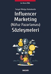 Sosyal Medya Hukukunda Influencer Marketing Nüfuz Pazarlaması Sözleşmeleri - 1