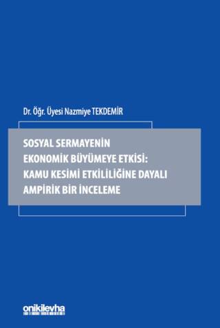 Sosyal Sermayenin Ekonomik Büyümeye Etkisi: Kamu Kesimi Etkililiğine Dayalı Ampirik Bir İnceleme - 1