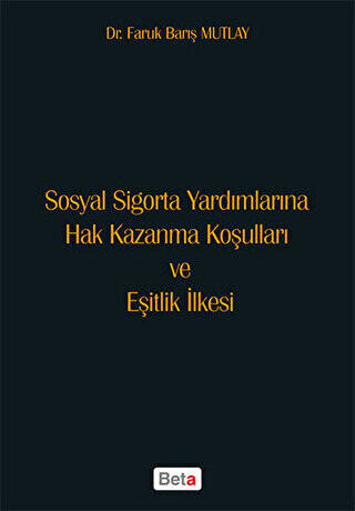 Sosyal Sigorta Yardımlarına Hak Kazanma Koşulları ve Eşitlik İlkesi - 1