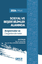 Sosyal ve Beşeri Bilimler Alanında Araştırmalar ve Değerlendirmeler - Mart 2024 - 1