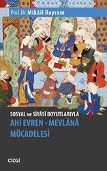 Sosyal ve Siyasi Boyutlarıyla Ahi Evren - Mevlana Mücadelesi - 1