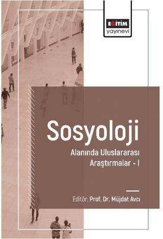 Sosyoloji Alanında Uluslararası Araştırmalar I - 1